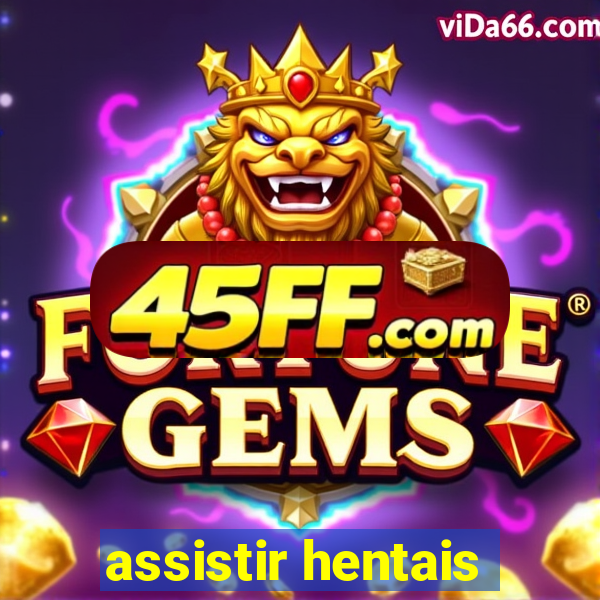 assistir hentais